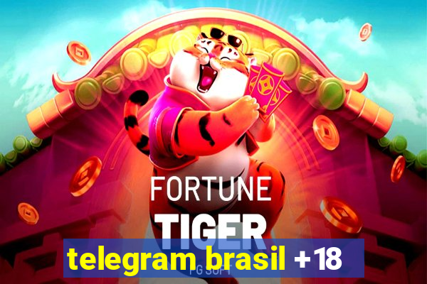 telegram brasil +18